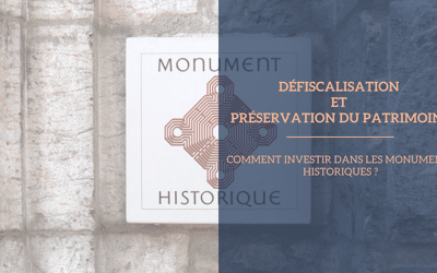 Défiscalisation et préservation du patrimoine : Comment investir dans un monument historique